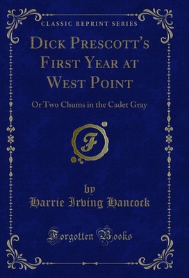 Dick Prescott's First Year at West Point: Or Two Chums in the Cadet Gray