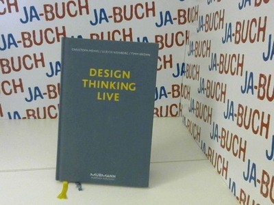 Design Thinking Live Christoph Meinel (Hg.), Ulrich Weinberg (Hg.):