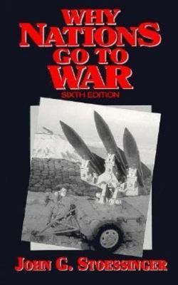 Why Nations Go to War: Sixth Edition Stoessinger, John G