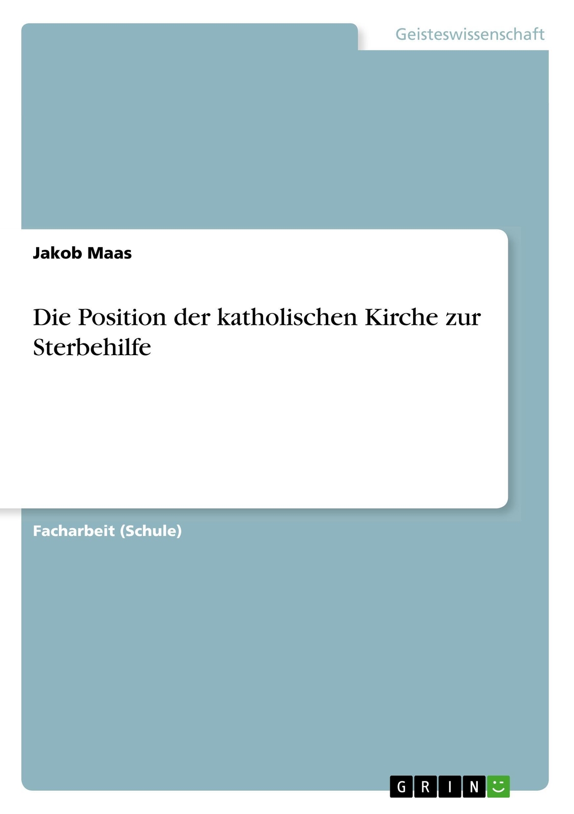 Die Position Der Katholischen Kirche Zur Sterbehilfe Jakob Maas