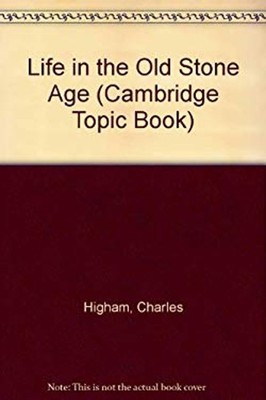 Life in the Old Stone Age Library Binding Charles Higham