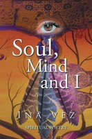 Ina Vez | Soul, Mind And I | Taschenbuch | Englisch (2016) | Xlibris