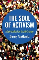 The Soul Of Activism, Shmuly Yanklowitz