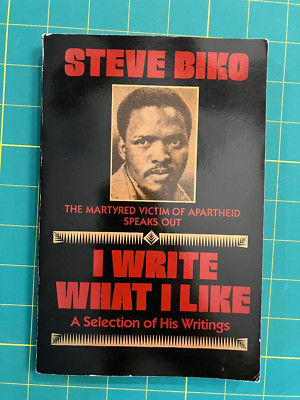 steve-biko-i-write-what-i-like-a-selection-of-his-writings-pb-south