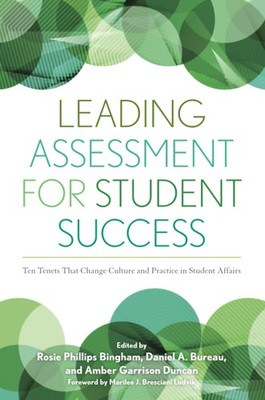 Leading Assessment for Student Success: Ten Tenets That Change Culture and P...