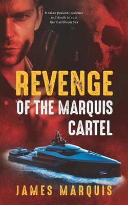 Revenge of the Marquis Cartel (Marquis Cartel The) by Marquis, James
