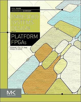 Embedded Systems Design with Platform FPGAs Principles and Practices Sass