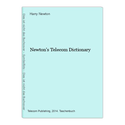 Newton's Telecom Dictionary Newton, Harry: