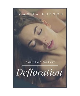 Defloration: Passionate Obsession: Erotic Stories of Unforgettable Love, Camila 