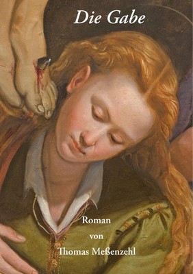 Die Gabe Thomas Meßenzehl Taschenbuch 384 S. Deutsch 2018 BoD - Books on Demand