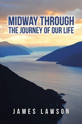Midway Through The Journey Of Our Life James Lawson Taschenbuch Englisch 2016