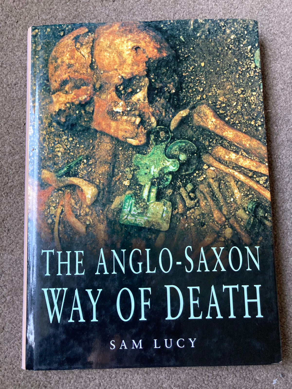 The Anglo-Saxon Way of Death by Sam Lucy
