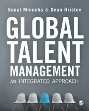 Global Talent Management : An Integrated Approach, Paperback by Minocha, Sona...