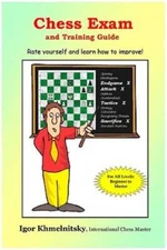Chess Exam And Training Guide: Rate Yourself And Learn How To Impro - ACCEPTABLE