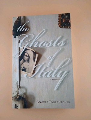 The Ghosts of Italy, Paolantonio - the Author Discovers Her Roots In South Italy