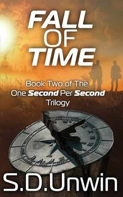 Fall Of Time (The One Second Per Second - Paperback, by Unwin S. D. - Very Good