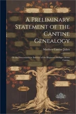 A Preliminary Statement of the Cantine Genealogy: Or the Descendants in America