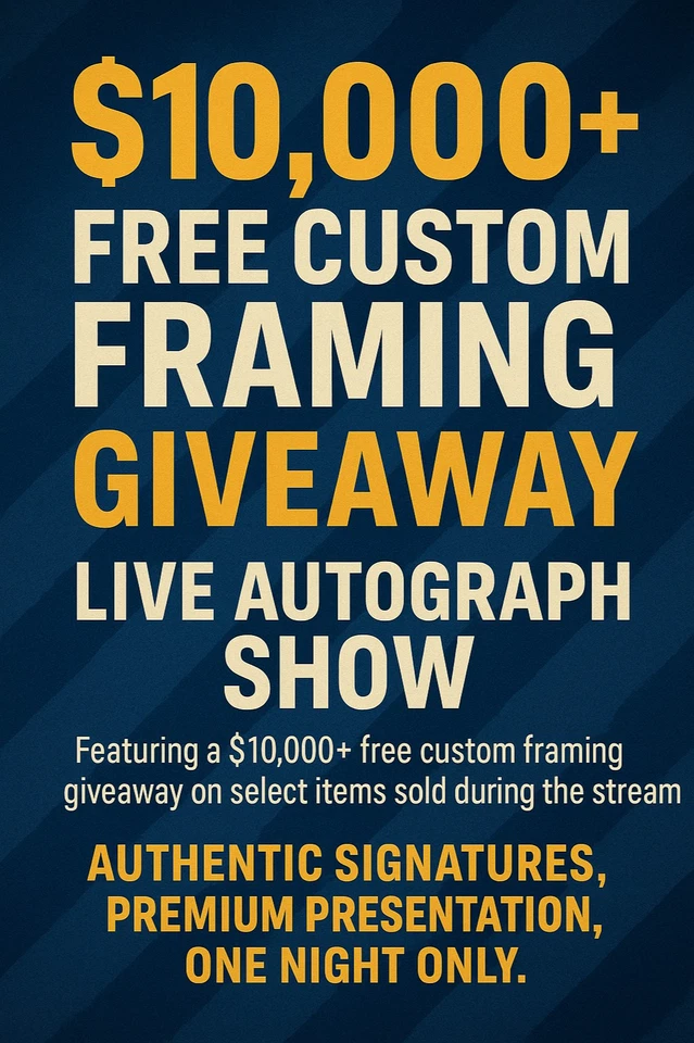 $$10,000+ in FREE Framing-Live Autograph Show!