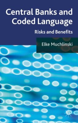 Muchlinski - Central Banks and Coded Language  Risks and Benefits - Ne - X555z