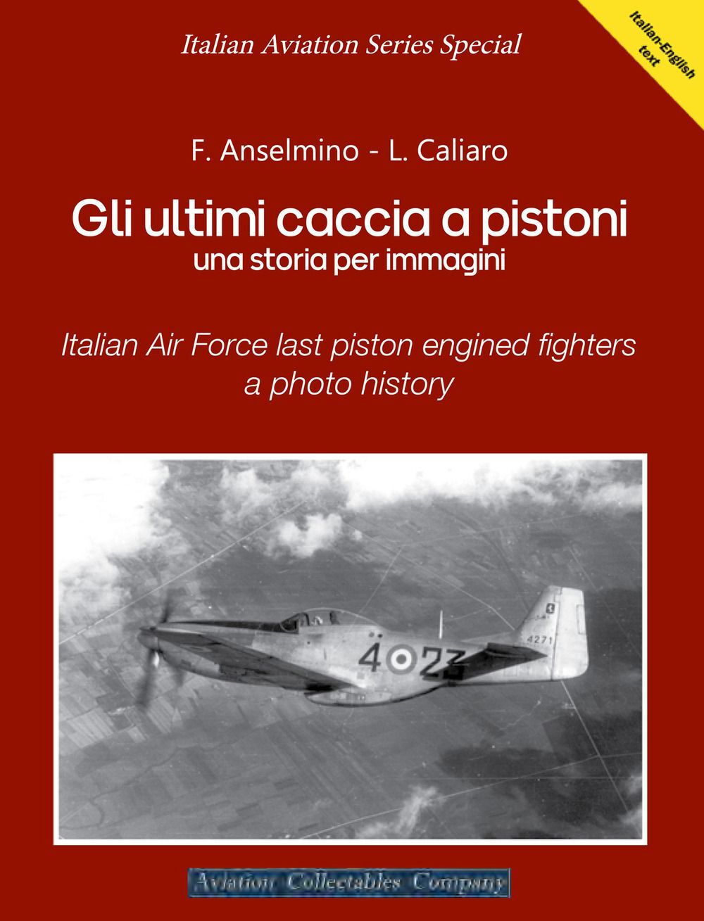Libri Federico Anselmino / Luigino Caliaro - Gli Ultimi Caccia A Pistoni. Una St