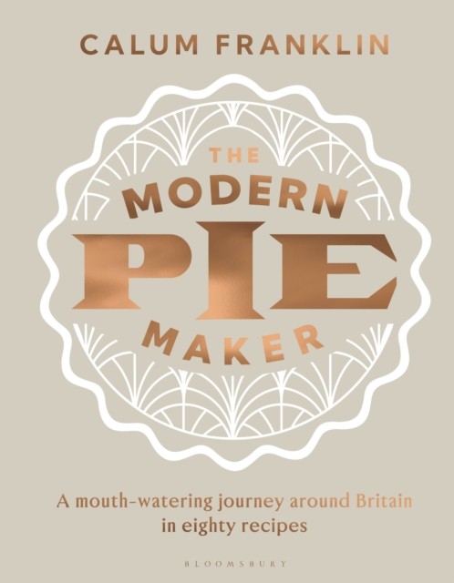 The Modern Pie Maker : A mouth-watering journey around Britain in eighty recipes - Image 4