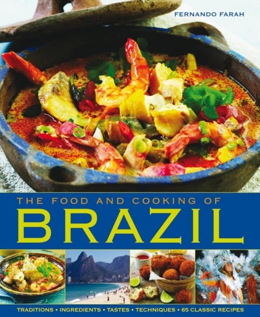 The Food and Cooking of Brazil,Fernando Farah - Image 4