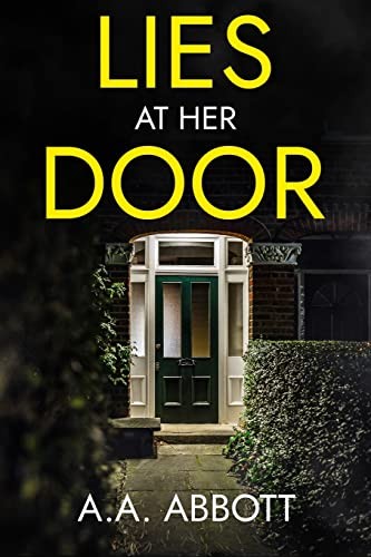 Lies at Her Door: A Psychological Thriller By AA Abbott