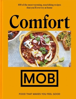 Comfort MOB Food That Makes You Feel Good by Mob (Hardback Book)