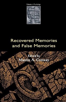 Recovered Memories And False Memories (Debates In Ps...