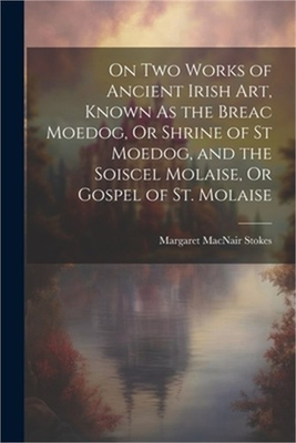 #ad #ad On Two Works of Ancient Irish Art Known As the Breac Moedog Or Shrine of St Mo $18.43