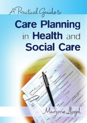 A Practical Guide to Care Planning in Health and Social - Paperback NEW Lloyd, M