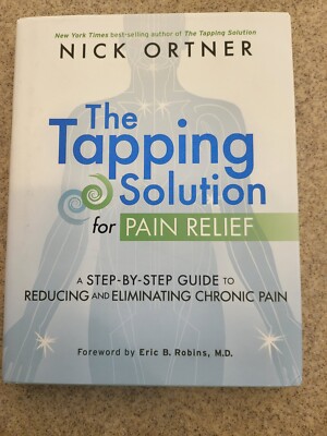 The Tapping Solution for Pain Relief : A Step-By-Step Guide to Reducing ...