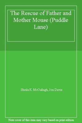 The Rescue of Father and Mother Mouse (Puddle Lane),Sheila K. McCullagh, Jon Da
