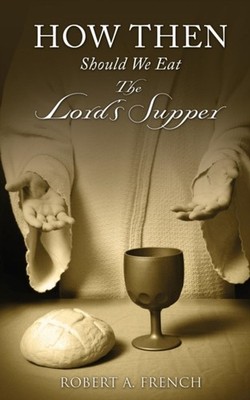 French - How Then Should We Eat the Lord's Supper - paperback or softb - E555z