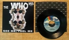 45 7" SP THE WHO SEE ME FEEL ME MCA 60106