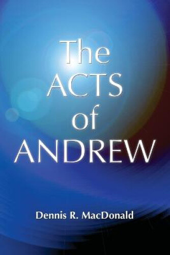 Thumbnail - Acts Of Andrew (early Christian Apocrypha) By Dennis Ronald Macdonald