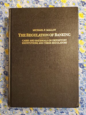 The Regulation Of Banking, Cases and Materials, Michael P. Malloy, 1992, HC