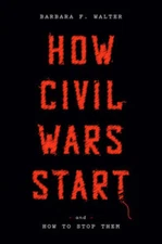 How Civil Wars Start: And How to Stop Them - Hardcover - VERY GOOD