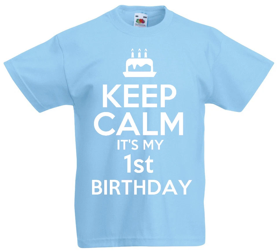 Keep Calm It's My 1st Birthday - Gift T-Shirt For 1 Year Old Boys & Girls
