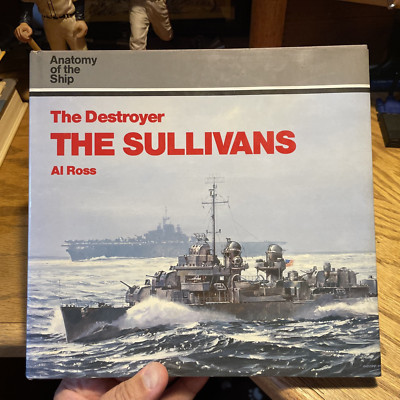 The Destroyer The Sullivan Anatomy of the Ship Al Ross Book
