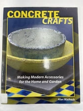 Concrete Crafts Making Modern Accessories for the Home and Garden 2010 Paperback