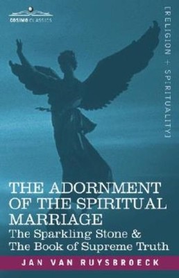 The Adornment Of The Spiritual Marriage: The Sparkling Stone...
