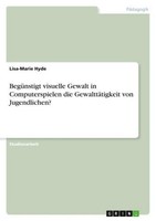 BegüNstigt Visuelle Gewalt In Computerspielen Die GewalttäTigkeit Von Jugendlich