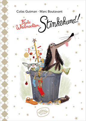 Colas Gutman; Marc Boutavant; Julia Süßbrich / Frohe Weihnachten, Stinkehund!