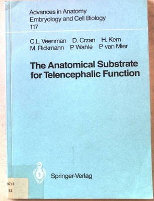 The Anatomical Substrate for Telencephalic Function Advances in Anatomy, Embryol