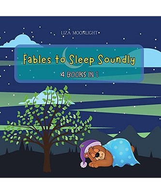 Fables to Sleep Soundly: 4 BOOKS IN 1, Liza Moonlight