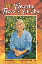 Lois Hole's Favorite Trees and Shrubs: Add Privacy and Versatility to Yo - GOOD
