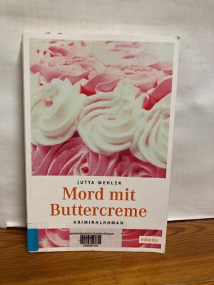 Mord mit Buttercreme von Jutta Mehler