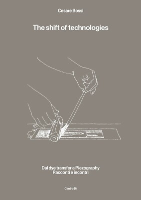 Der Wandel der Technologien. Dal dye transfer a Piezography. Geschichten und Begegnungen