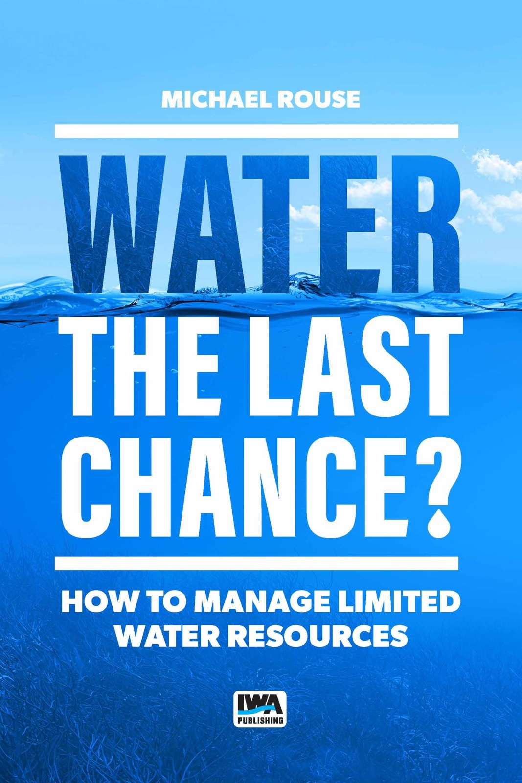 Water – The Last Chance?: How to Manage Limited Water Resources - Image 3